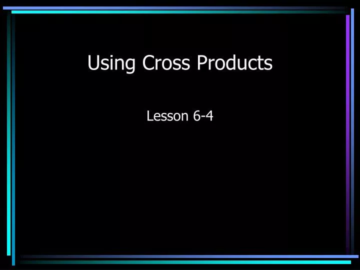 using cross products