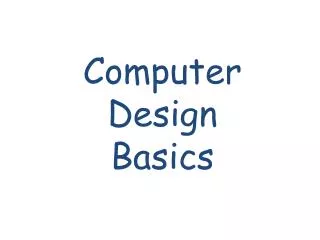 Computer Design Basics