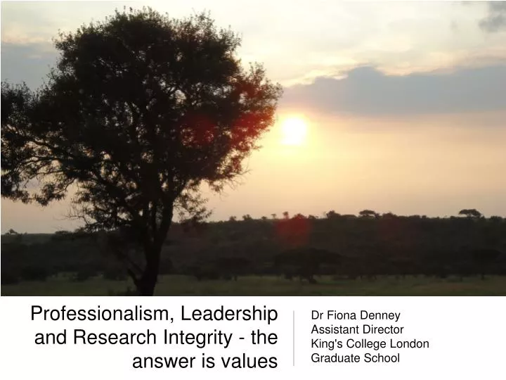 professionalism leadership and research integrity the answer is values