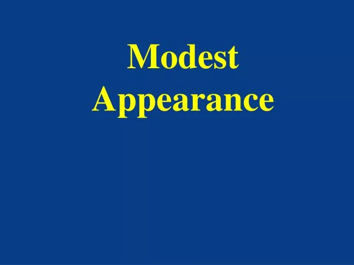 modest appearance