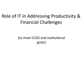 Role of IT in Addressing Productivity &amp; Financial Challenges
