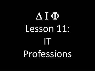 D I F Lesson 11: IT Professions