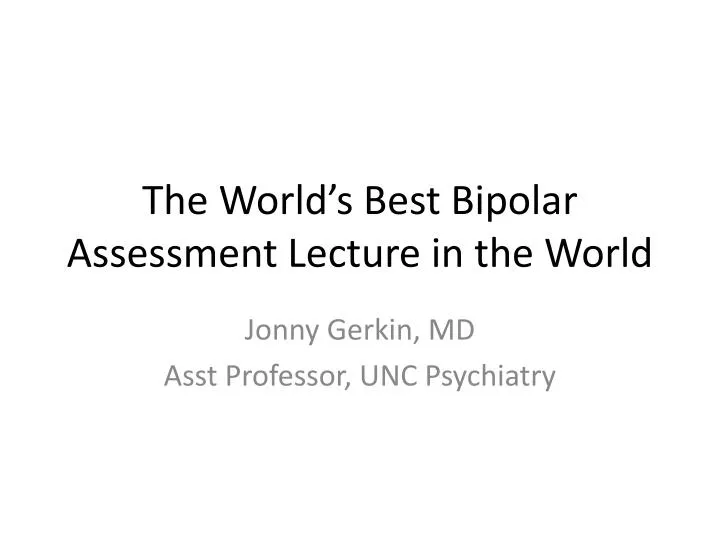 the world s best bipolar assessment lecture in the world