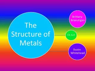 Metals are made up of metallic bonds.