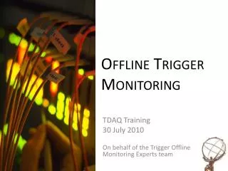 Offline Trigger Monitoring
