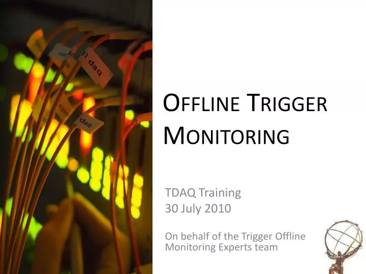 offline trigger monitoring