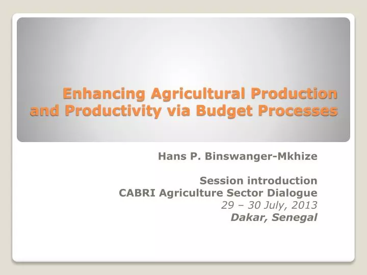 enhancing agricultural production and productivity via budget processes