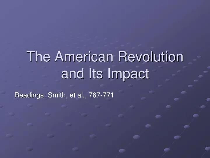 the american revolution and its impact