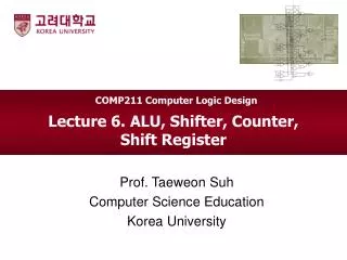 Lecture 6. ALU, Shifter, Counter, Shift Register