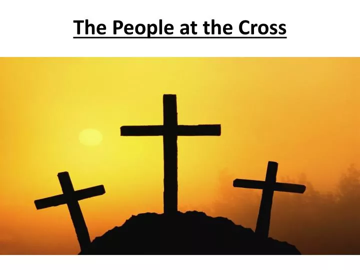 the people at the cross