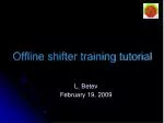 Offline shifter training tutorial - slide 1