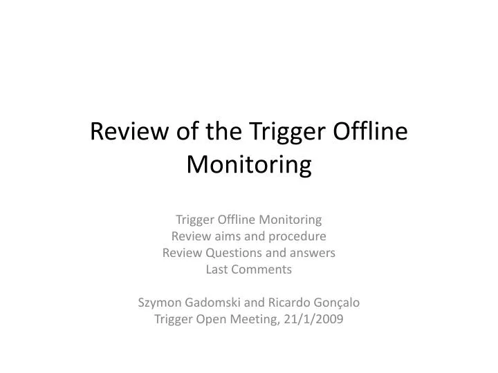 review of the trigger offline monitoring