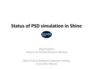 Status of PSD simulation in Shine