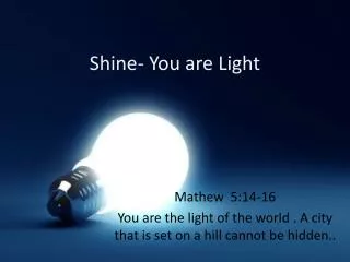 Shine- You are Light