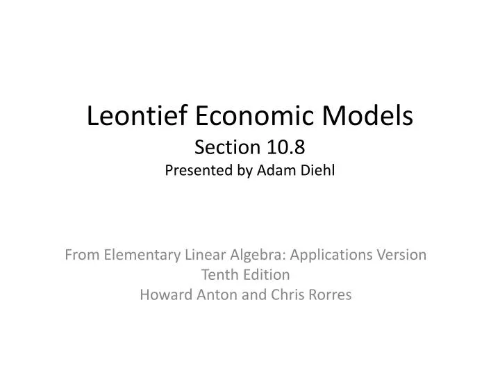 leontief economic models section 10 8 presented by adam diehl