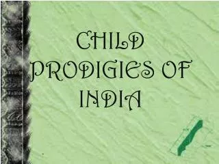 CHILD PRODIGIES OF INDIA