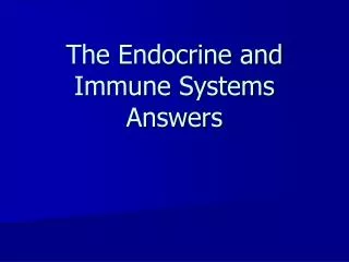 The Endocrine and Immune Systems Answers