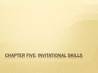 Chapter five: invitational skills