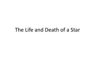 The Life and Death of a Star