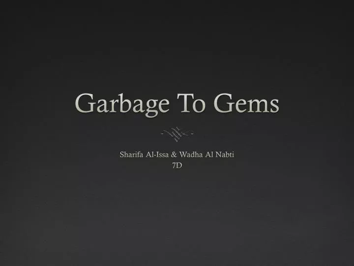 garbage to gems