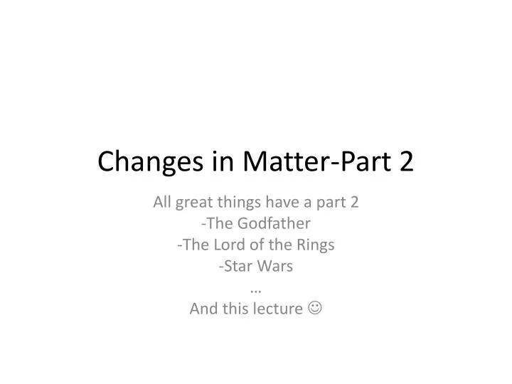changes in matter part 2