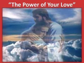 “The Power of Your Love”