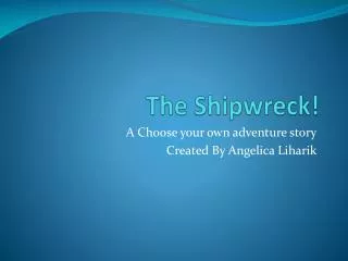 The Shipwreck!