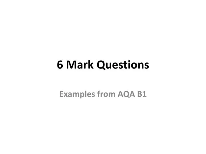 6 mark questions