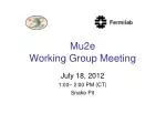Mu2e Working Group Meeting - slide 1