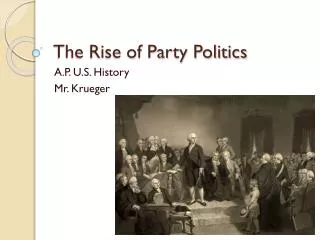 The Rise of Party Politics