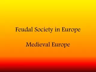 Feudal Society in Europe