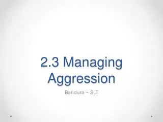 2.3 Managing Aggression