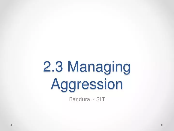 2 3 managing aggression