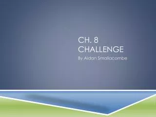 Ch. 8 challenge
