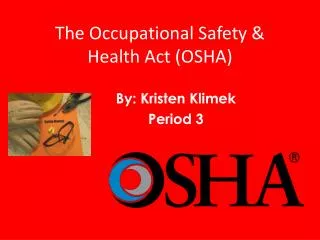 The Occupational Safety &amp; Health Act (OSHA)