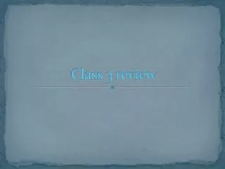 Class 3 review