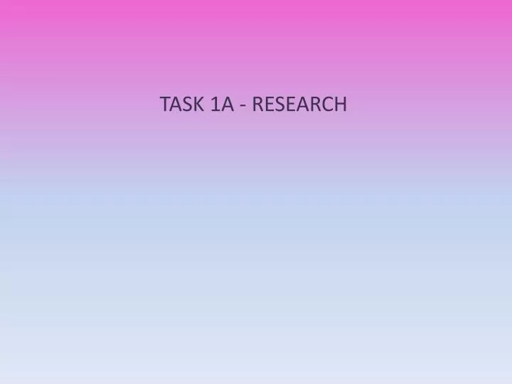 task 1a research