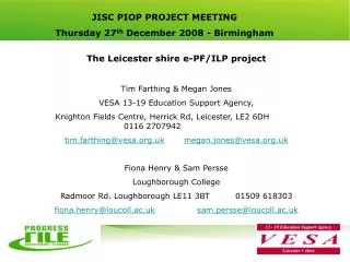 JISC PIOP PROJECT MEETING Thursday 27 th December 2008 - Birmingham