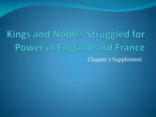 Kings and Nobles Struggled for Power in England and France
