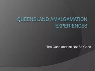 Queensland Amalgamation Experiences