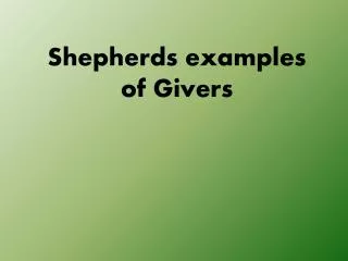 Shepherds examples of Givers