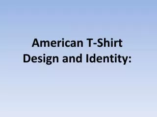 American T-Shirt Design and Identity: