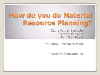 How do you do Material Resource Planning ?
