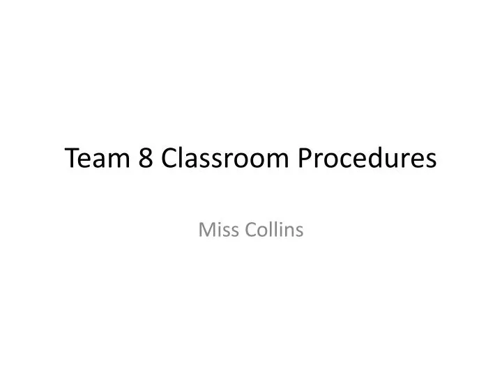 team 8 classroom procedures