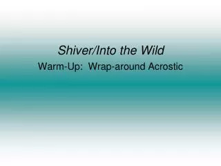 Shiver/Into the Wild