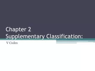 Chapter 2 Supplementary Classification: