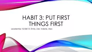 Habit 3: Put first things first