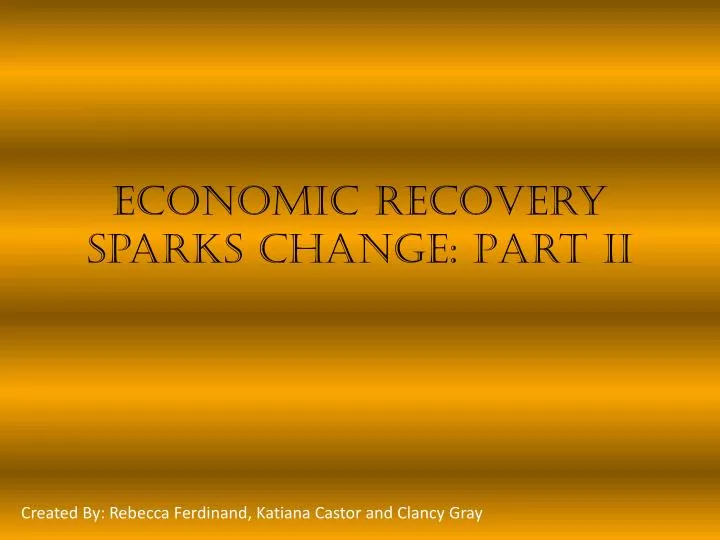 economic recovery sparks change part ii