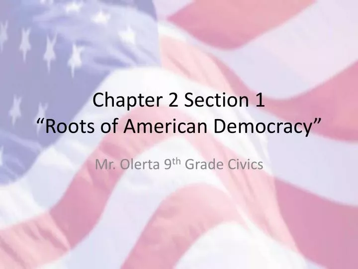 chapter 2 section 1 roots of american democracy