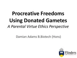 Procreative Freedoms Using Donated Gametes A Parental Virtue Ethics Perspective